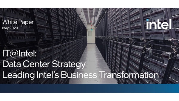 IT@Intel: Data Center Strategy Leading Intel’s Business Transformation